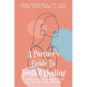 A Partner's Guide To Truth & Healing: A Healing Journey for Betrayed Partners