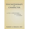 Psychotherapy of Character: The Play of Consciousness in the Theater of the Brain