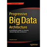 Scalable Big Data Architecture: A Practitioners Guide to Choosing Relevant Big Data Architecture