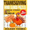 Thanksgiving Word Search Puzzles: Large Print Word Find for Ages 3-99 - Full Page Puzzles All Thanksgiving Themed - Fun and Challenging for Kids and A