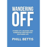Wandering Off: Stories of a Blessed and Somewhat Mischievous Southern Life