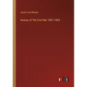 History of The Civil War 1861-1865