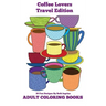 Adult Coloring Books: Coffee Lovers