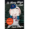 So Many Ways to Lose: The Amazin' True Story of the New York Mets--The Best Worst Team in Sports
