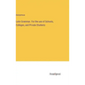 Latin Grammar. For the use of Schools, Colleges, and Private Students