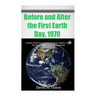 Before and After the First Earth Day, 1970: a history of environmentalism, its success, failures, errors, and why climate change is the wrong issue fo