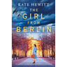 The Girl from Berlin: An utterly heart-wrenching and gripping World War Two historical novel