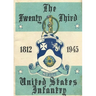 History of the Twenty-Third United States Infantry 1812-1945