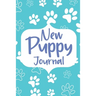 New Puppy Journal: Gifts for Dog Owner, Puppy Welcome, Pet Information and Care, Puppy Vaccine Record, Dog Mom Planner, Puppies Dog Log Book
