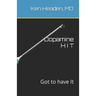 Dopamine Hit: Got to have It