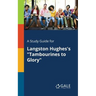 A Study Guide for Langston Hughes's "Tambourines to Glory"