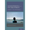 Schizophrenia and Its Treatment: Where Is the Progress?
