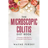 The Microscopic Colitis Diet Book