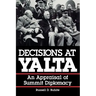Decisions at Yalta: An Appraisal of Summit Diplomacy