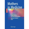 Mothers in Medicine: Career, Practice, and Life Lessons Learned