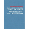 CLIL Methodology in Italian School from Origins to the Present Day