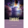 Timbre: Paradox, Materialism, Vibrational Aesthetics
