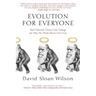 Evolution for Everyone: How Darwin's Theory Can Change the Way We Think about Our Lives