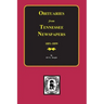 Obituaries from Tennessee Newspapers, 1851-1899.