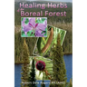 Healing Herbs of the Boreal Forest: Sacred and Medicinal Plants