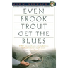 Even Brook Trout Get the Blues
