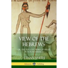 View of the Hebrews: or, The Ten Lost Tribes of Israel in North America
