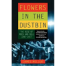 Flowers in the Dustbin: The Rise of Rock and Roll, 1947-1977