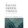 The Racial Order Of Things: Cultural Imaginaries Of The Post-Soul Era