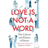 Love Is Not a Word: The Culture and Politics of Desire