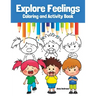 Explore Feelings Coloring and Activity Book: Learn About Emotions For Kids