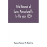 Vital records of Dana, Massachusetts, to the year 1850