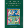 The History of the Norman People: Wace's Roman de Rou