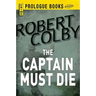The Captain Must Die