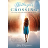 Kathryn's Crossing: Two young sisters enter heaven. Only one returns.