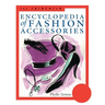 The Fairchild Encyclopedia of Fashion Accessories