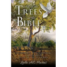 All of the Trees in the Bible: A Comprehensive Encyclopedia & Commentary on All of the Trees in the Bible