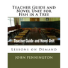 Teacher Guide and Novel Unit for Fish in a Tree: Lessons on Demand