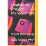 Healthcare Project Management: Project Methodology