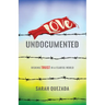 Love Undocumented: Risking Trust in a Fearful World