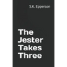 The Jester Takes Three
