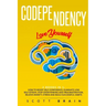 Codependency: 2 Books in 1: Love Yourself. How Toboost Self҃ Confidence, Eliminate Low Self Esteem, Stop Overthinking and Proc