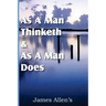 As a Man Thinketh & As A Man Does