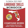 FLORIDA TEST PREP Language Skills Workbook Compound Words: Skill-Building Practice for Grade 3, Grade 4, and Grade 5