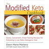 The Modified Keto Cookbook: Quick, Convenient Great-Tasting Recipes