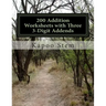 200 Addition Worksheets with Three 3-Digit Addends: Math Practice Workbook