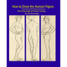 How To Draw The Human Figure: The Drawings Of Grace Young