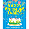 Happy Birthday James: The Big Birthday Activity Book: Personalized Books for Kids