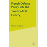 French Defence Policy Into the Twenty-First Century