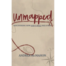 Unmapped: Discovering How God's Will Has a Way