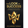 The Look of Success: Redefining Achievement, Identity, and Fulfillment on Your Own Terms